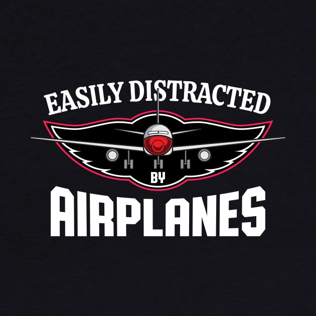 Easily Distracted By Airplanes Aviation by Foxxy Merch